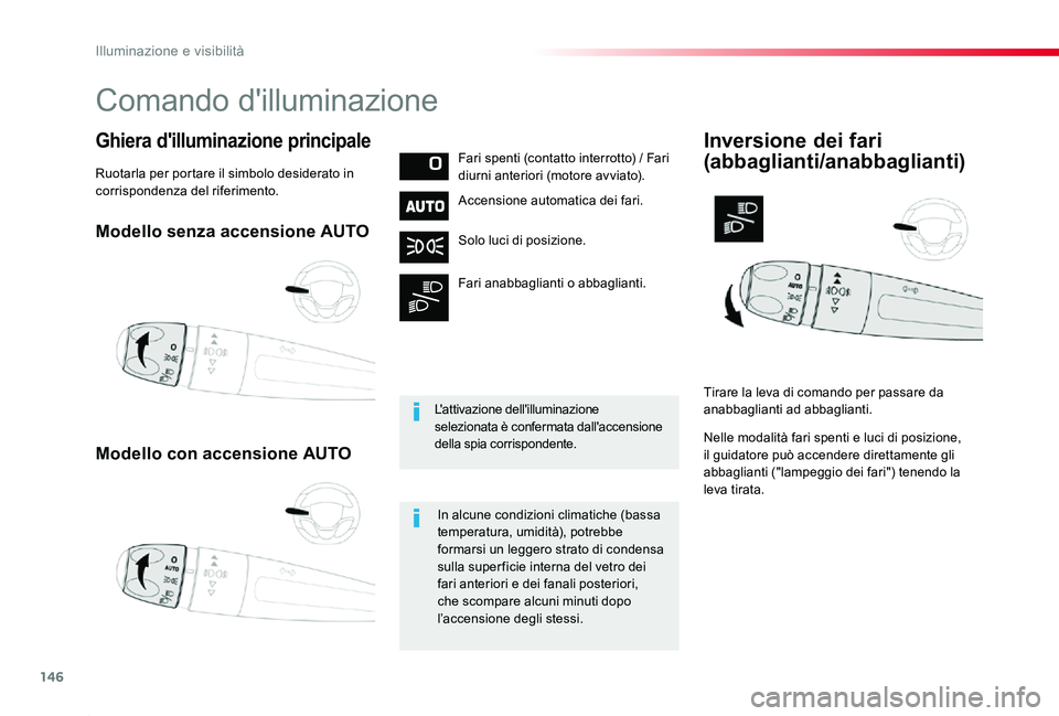 TOYOTA PROACE 2020 Manuale duso (in Italian) 146
Proace_it_Chap04_eclairage-et-visibilite_ed01-2019
Modello senza accensione AUTO
Modello con accensione AUTO
Ghiera d'illuminazione principaleFari spenti (contatto interrotto) / Fari diurni an TOYOTA PROACE 2020 Manuale duso (in Italian) 146
Proace_it_Chap04_eclairage-et-visibilite_ed01-2019
Modello senza accensione AUTO
Modello con accensione AUTO
Ghiera d'illuminazione principaleFari spenti (contatto interrotto) / Fari diurni an