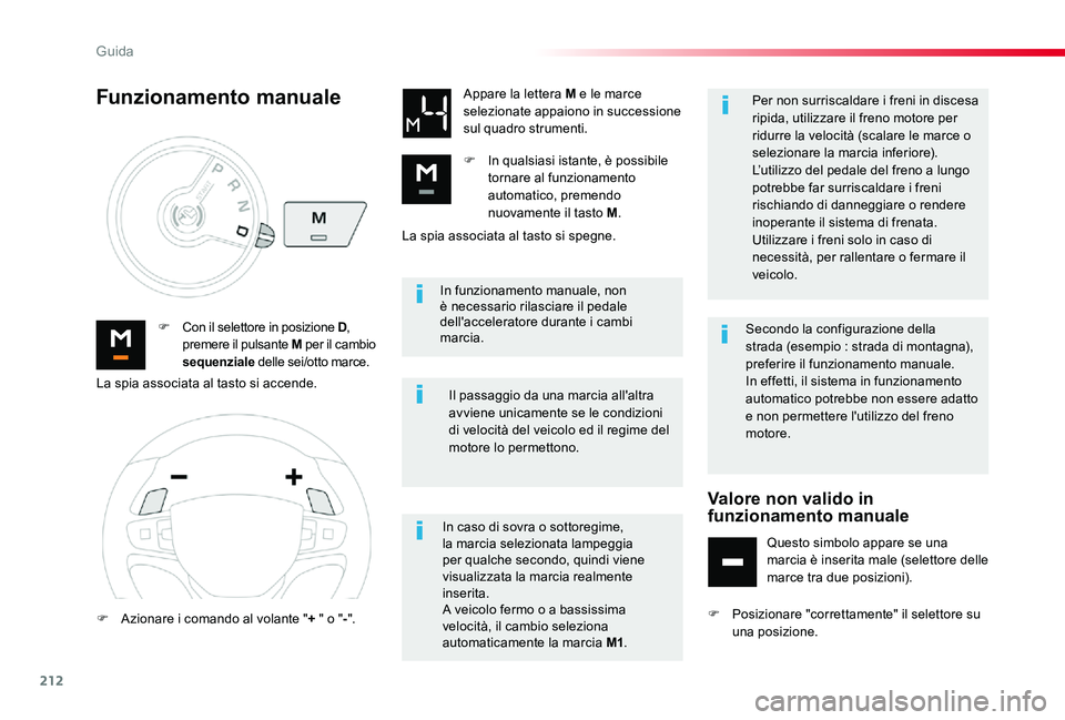 TOYOTA PROACE 2020 Manuale duso (in Italian) 212
Proace_it_Chap06_conduite_ed01-2019
In funzionamento manuale, non è necessario rilasciare il pedale dell'acceleratore durante i cambi marcia.F Con il selettore in posizione D, premere il puls TOYOTA PROACE 2020 Manuale duso (in Italian) 212
Proace_it_Chap06_conduite_ed01-2019
In funzionamento manuale, non è necessario rilasciare il pedale dell'acceleratore durante i cambi marcia.F Con il selettore in posizione D, premere il puls