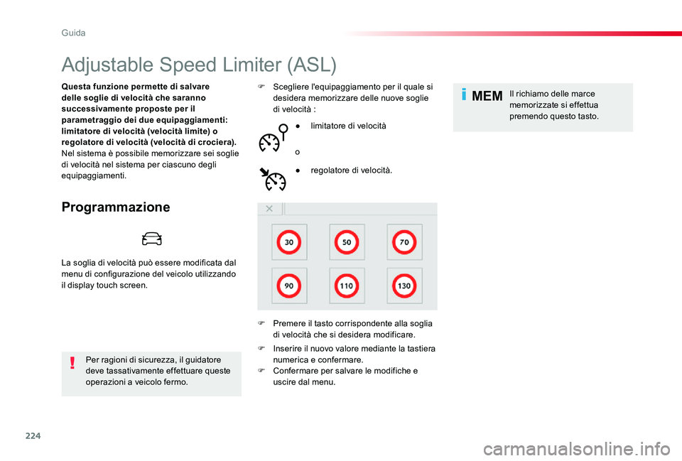 TOYOTA PROACE 2020 Manuale duso (in Italian) 224
MEM
Proace_it_Chap06_conduite_ed01-2019
Adjustable Speed Limiter (ASL)
Programmazione
Questa funzione permette di salvare delle soglie di velocità che saranno successivamente proposte per il para TOYOTA PROACE 2020 Manuale duso (in Italian) 224
MEM
Proace_it_Chap06_conduite_ed01-2019
Adjustable Speed Limiter (ASL)
Programmazione
Questa funzione permette di salvare delle soglie di velocità che saranno successivamente proposte per il para