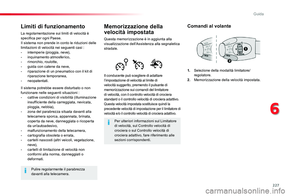 TOYOTA PROACE 2020 Manuale duso (in Italian) 227
Proace_it_Chap06_conduite_ed01-2019
Memorizzazione della
velocità impostata
Questa memorizzazione è in aggiunta alla visualizzazione dell’Assistenza alla segnaletica stradale.
Il conducente p TOYOTA PROACE 2020 Manuale duso (in Italian) 227
Proace_it_Chap06_conduite_ed01-2019
Memorizzazione della
velocità impostata
Questa memorizzazione è in aggiunta alla visualizzazione dell’Assistenza alla segnaletica stradale.
Il conducente p