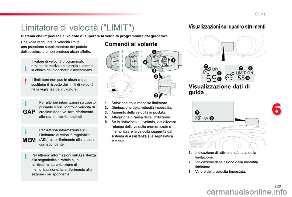 TOYOTA PROACE 2020 Manuale duso (in Italian) 229
GAP
MEM
Proace_it_Chap06_conduite_ed01-2019
Comandi al volante
6. Indicazione di attivazione/pausa della limitazione.7. Indicazione di selezione della modalità limitatore.8. Valore della velo TOYOTA PROACE 2020 Manuale duso (in Italian) 229
GAP
MEM
Proace_it_Chap06_conduite_ed01-2019
Comandi al volante
6. Indicazione di attivazione/pausa della limitazione.7. Indicazione di selezione della modalità limitatore.8. Valore della velo