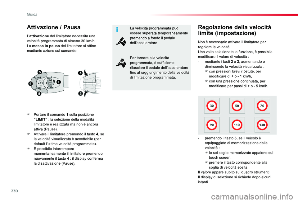 TOYOTA PROACE 2020 Manuale duso (in Italian) 230
Proace_it_Chap06_conduite_ed01-2019
Attivazione / Pausa
F Portare il comando 1 sulla posizione "LIMIT" : la selezione della modalità limitatore è realizzata ma non è ancora attiva (Paus TOYOTA PROACE 2020 Manuale duso (in Italian) 230
Proace_it_Chap06_conduite_ed01-2019
Attivazione / Pausa
F Portare il comando 1 sulla posizione "LIMIT" : la selezione della modalità limitatore è realizzata ma non è ancora attiva (Paus