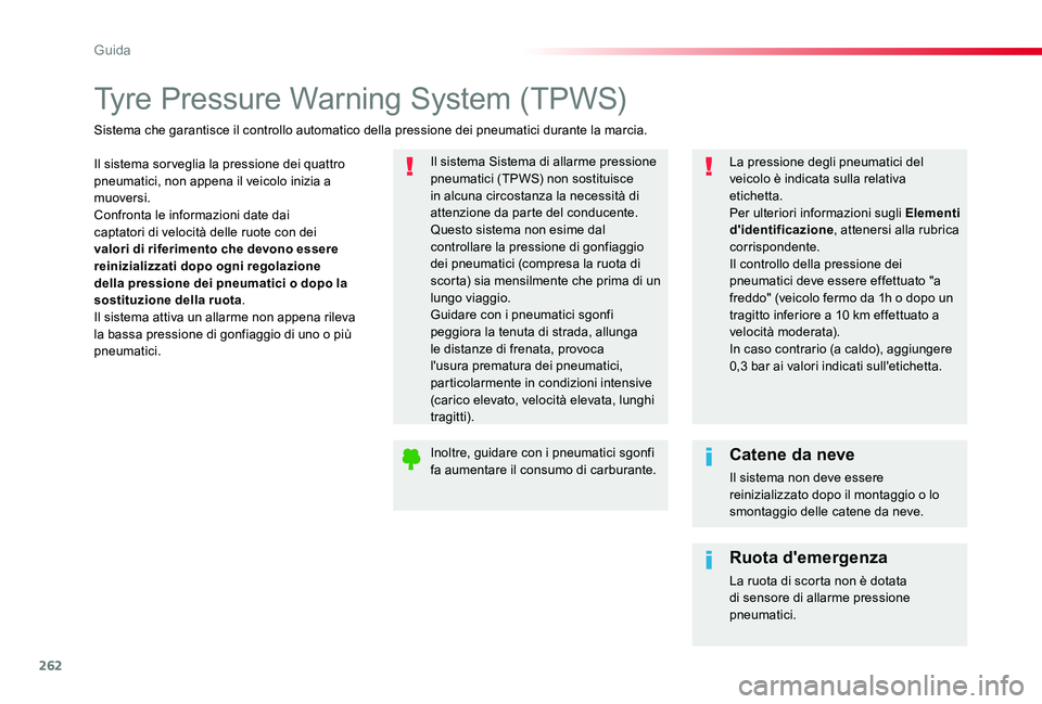 TOYOTA PROACE 2020 Manuale duso (in Italian) 262
Proace_it_Chap06_conduite_ed01-2019
Tyre Pressure Warning System (TPWS)
Il sistema sor veglia la pressione dei quattro pneumatici, non appena il veicolo inizia a muoversi.Confronta le informazioni TOYOTA PROACE 2020 Manuale duso (in Italian) 262
Proace_it_Chap06_conduite_ed01-2019
Tyre Pressure Warning System (TPWS)
Il sistema sor veglia la pressione dei quattro pneumatici, non appena il veicolo inizia a muoversi.Confronta le informazioni