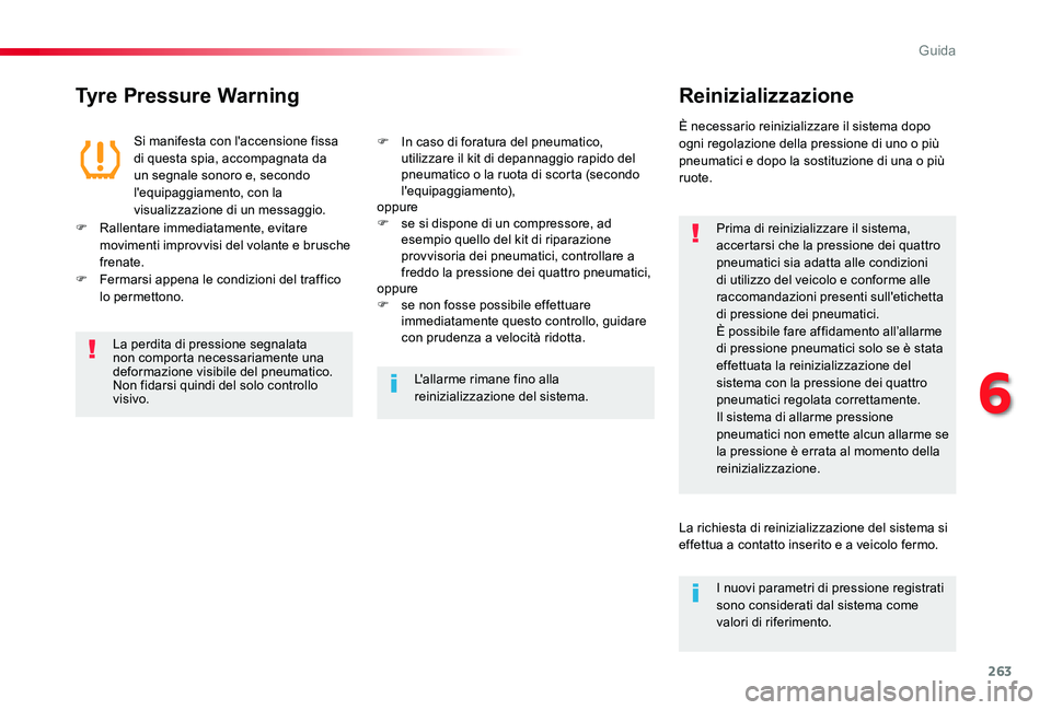 TOYOTA PROACE 2020 Manuale duso (in Italian) 263
Proace_it_Chap06_conduite_ed01-2019
Tyre Pressure WarningReinizializzazione
Prima di reinizializzare il sistema, accertarsi che la pressione dei quattro pneumatici sia adatta alle condizioni di ut TOYOTA PROACE 2020 Manuale duso (in Italian) 263
Proace_it_Chap06_conduite_ed01-2019
Tyre Pressure WarningReinizializzazione
Prima di reinizializzare il sistema, accertarsi che la pressione dei quattro pneumatici sia adatta alle condizioni di ut