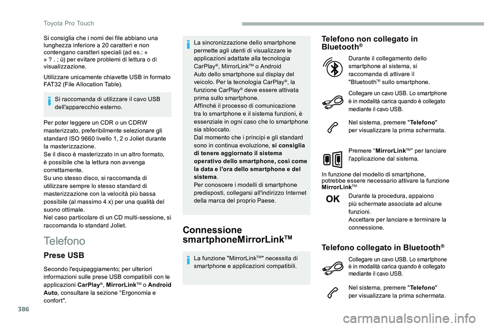 TOYOTA PROACE 2020 Manuale duso (in Italian) 386
Si consiglia che i nomi dei file abbiano una lunghezza inferiore a 20 caratteri e non contengano caratteri speciali (ad es.: « » ? . ; ù) per evitare problemi di lettura o di visualizzazione.
U TOYOTA PROACE 2020 Manuale duso (in Italian) 386
Si consiglia che i nomi dei file abbiano una lunghezza inferiore a 20 caratteri e non contengano caratteri speciali (ad es.: « » ? . ; ù) per evitare problemi di lettura o di visualizzazione.
U