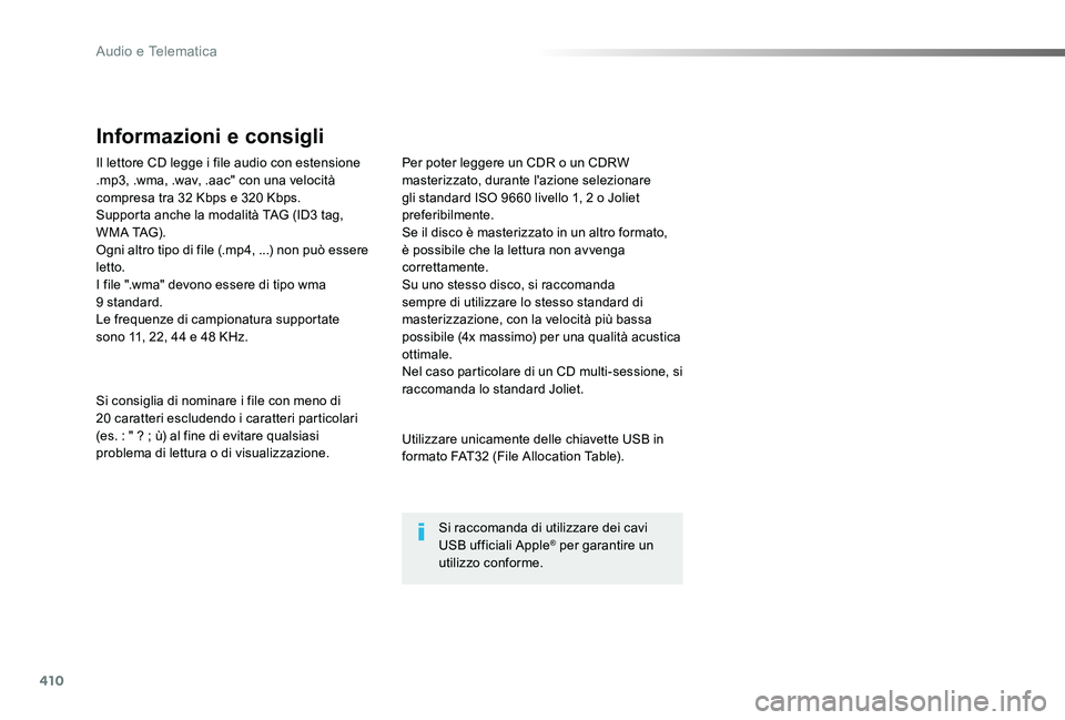TOYOTA PROACE 2020 Manuale duso (in Italian) 410
Proace_it_Chap10d_RD6_ed01-2019
Il lettore CD legge i file audio con estensione .mp3, .wma, .wav, .aac" con una velocità compresa tra 32 Kbps e 320 Kbps.Supporta anche la modalità TAG (ID3 t TOYOTA PROACE 2020 Manuale duso (in Italian) 410
Proace_it_Chap10d_RD6_ed01-2019
Il lettore CD legge i file audio con estensione .mp3, .wma, .wav, .aac" con una velocità compresa tra 32 Kbps e 320 Kbps.Supporta anche la modalità TAG (ID3 t