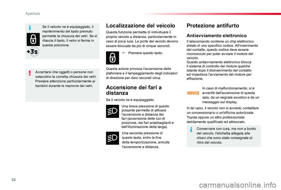 TOYOTA PROACE 2020 Manuale duso (in Italian) 52
Proace_it_Chap02_ouvertures_ed01-2019
Antiavviamento elettronico
Il telecomando contiene un chip elettronico dotato di uno specifico codice. All'inserimento del contatto, questo codice deve ess TOYOTA PROACE 2020 Manuale duso (in Italian) 52
Proace_it_Chap02_ouvertures_ed01-2019
Antiavviamento elettronico
Il telecomando contiene un chip elettronico dotato di uno specifico codice. All'inserimento del contatto, questo codice deve ess