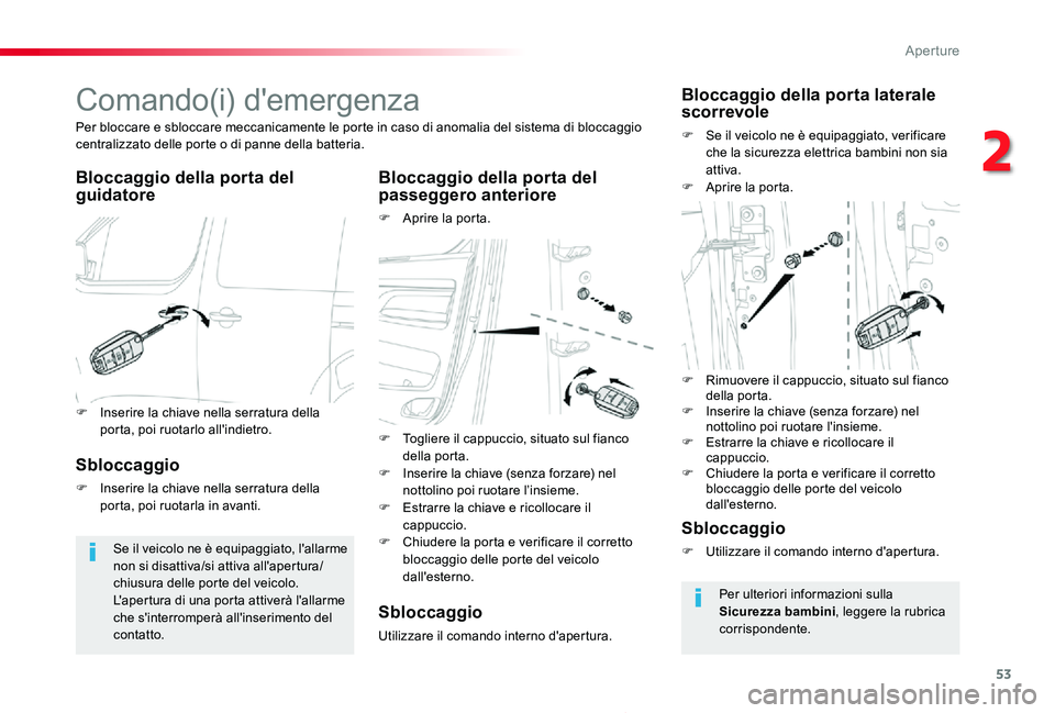 TOYOTA PROACE 2020 Manuale duso (in Italian) 53
Proace_it_Chap02_ouvertures_ed01-2019
Comando(i) d'emergenza
Bloccaggio della porta del guidatoreBloccaggio della porta del passeggero anteriore
F Aprire la porta.
Per bloccare e sbloccare mecc TOYOTA PROACE 2020 Manuale duso (in Italian) 53
Proace_it_Chap02_ouvertures_ed01-2019
Comando(i) d'emergenza
Bloccaggio della porta del guidatoreBloccaggio della porta del passeggero anteriore
F Aprire la porta.
Per bloccare e sbloccare mecc