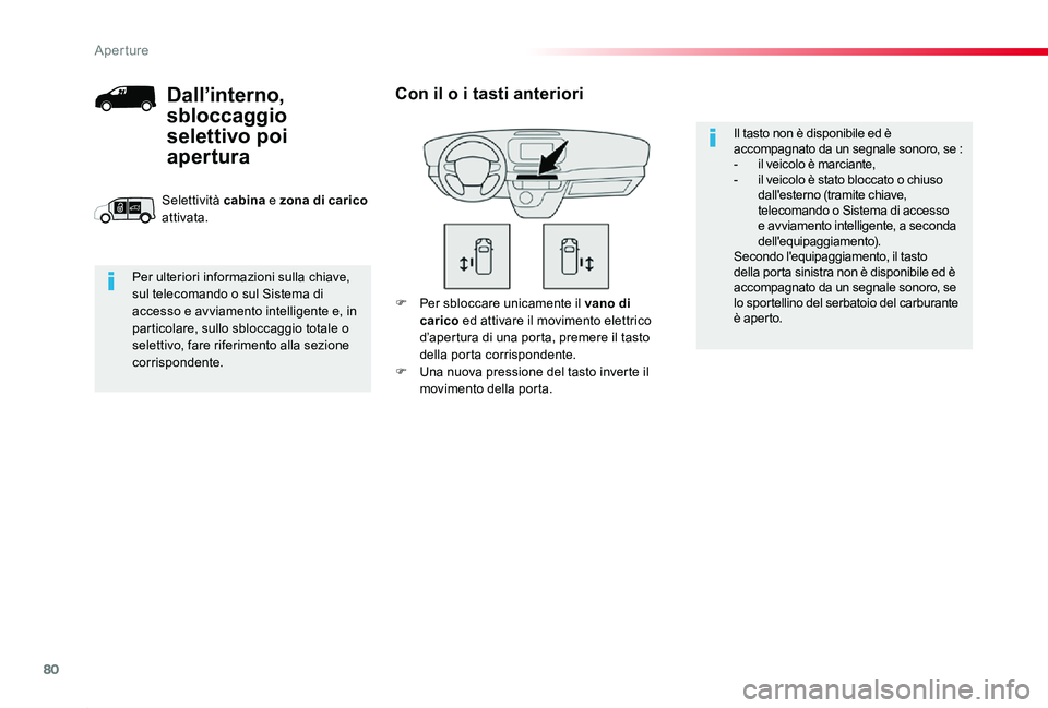 TOYOTA PROACE 2020 Manuale duso (in Italian) 80
Proace_it_Chap02_ouvertures_ed01-2019
F Per sbloccare unicamente il vano di carico ed attivare il movimento elettrico d’apertura di una porta, premere il tasto della porta corrispondente.F Una nu TOYOTA PROACE 2020 Manuale duso (in Italian) 80
Proace_it_Chap02_ouvertures_ed01-2019
F Per sbloccare unicamente il vano di carico ed attivare il movimento elettrico d’apertura di una porta, premere il tasto della porta corrispondente.F Una nu