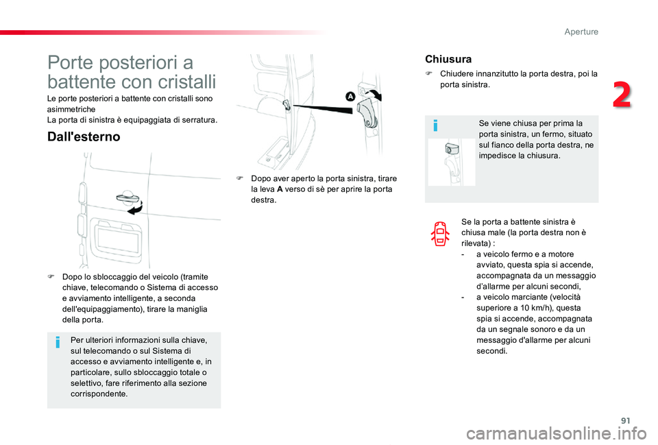 TOYOTA PROACE 2020 Manuale duso (in Italian) 91
Proace_it_Chap02_ouvertures_ed01-2019
Se la porta a battente sinistra è chiusa male (la porta destra non è r ilevat a) :- a veicolo fermo e a motore avviato, questa spia si accende, accompagnata TOYOTA PROACE 2020 Manuale duso (in Italian) 91
Proace_it_Chap02_ouvertures_ed01-2019
Se la porta a battente sinistra è chiusa male (la porta destra non è r ilevat a) :- a veicolo fermo e a motore avviato, questa spia si accende, accompagnata