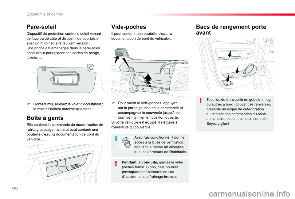 TOYOTA PROACE 2020 Notices Demploi (in French) 120
Bacs de rangement porte
avant
Tout liquide transporté en gobelet (mug ou autres à bord) pouvant se renverser, présente un risque de détérioration au contact des commandes du poste de conduit TOYOTA PROACE 2020 Notices Demploi (in French) 120
Bacs de rangement porte
avant
Tout liquide transporté en gobelet (mug ou autres à bord) pouvant se renverser, présente un risque de détérioration au contact des commandes du poste de conduit