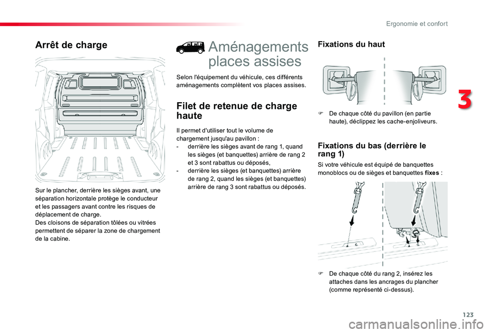 TOYOTA PROACE 2020 Notices Demploi (in French) 123
Arrêt de charge
Sur le plancher, derrière les sièges avant, une séparation horizontale protège le conducteur et les passagers avant contre les risques de déplacement de charge.Des cloisons d TOYOTA PROACE 2020 Notices Demploi (in French) 123
Arrêt de charge
Sur le plancher, derrière les sièges avant, une séparation horizontale protège le conducteur et les passagers avant contre les risques de déplacement de charge.Des cloisons d