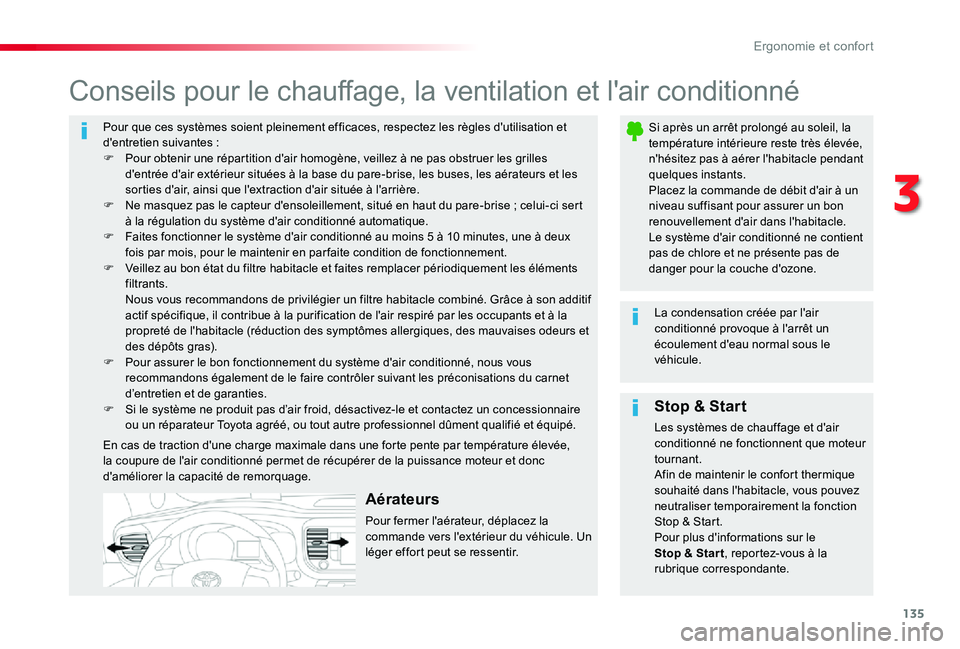 TOYOTA PROACE 2020 Notices Demploi (in French) 135
Pour que ces systèmes soient pleinement efficaces, respectez les règles d'utilisation et d'entretien suivantes :F Pour obtenir une répartition d'air homogène, veillez à ne pas obs TOYOTA PROACE 2020 Notices Demploi (in French) 135
Pour que ces systèmes soient pleinement efficaces, respectez les règles d'utilisation et d'entretien suivantes :F Pour obtenir une répartition d'air homogène, veillez à ne pas obs