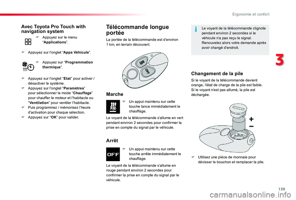 TOYOTA PROACE 2020 Notices Demploi (in French) 139
F Un appui maintenu sur cette touche arrête immédiatement le chauffage.
F Un appui maintenu sur cette touche lance immédiatement le chauffage.
Le voyant de la télécommande s’allume en
roug TOYOTA PROACE 2020 Notices Demploi (in French) 139
F Un appui maintenu sur cette touche arrête immédiatement le chauffage.
F Un appui maintenu sur cette touche lance immédiatement le chauffage.
Le voyant de la télécommande s’allume en
roug