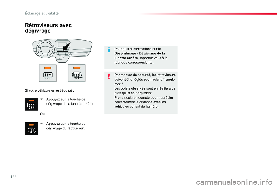 TOYOTA PROACE 2020 Notices Demploi (in French) 144
Rétroviseurs avec
dégivrage
Ou
Par mesure de sécurité, les rétroviseurs doivent être réglés pour réduire "l’angle mort".Les objets obser vés sont en réalité plus près qu TOYOTA PROACE 2020 Notices Demploi (in French) 144
Rétroviseurs avec
dégivrage
Ou
Par mesure de sécurité, les rétroviseurs doivent être réglés pour réduire "l’angle mort".Les objets obser vés sont en réalité plus près qu