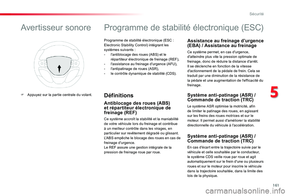 TOYOTA PROACE 2020 Notices Demploi (in French) 161
Programme de stabilité électronique (ESC : Electronic Stability Control) intégrant les systèmes suivants :- l'antiblocage des roues (ABS) et le répartiteur électronique de freinage (REF TOYOTA PROACE 2020 Notices Demploi (in French) 161
Programme de stabilité électronique (ESC : Electronic Stability Control) intégrant les systèmes suivants :- l'antiblocage des roues (ABS) et le répartiteur électronique de freinage (REF