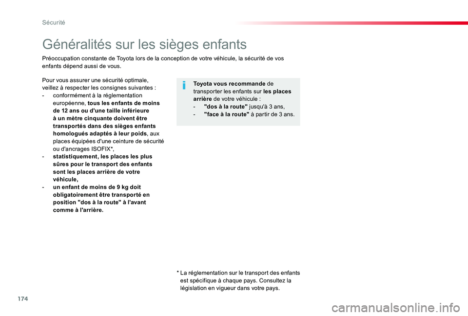 TOYOTA PROACE 2020 Notices Demploi (in French) 174
Généralités sur les sièges enfants
Pour vous assurer une sécurité optimale, veillez à respecter les consignes suivantes :- conformément à la réglementation européenne, tous les enfants TOYOTA PROACE 2020 Notices Demploi (in French) 174
Généralités sur les sièges enfants
Pour vous assurer une sécurité optimale, veillez à respecter les consignes suivantes :- conformément à la réglementation européenne, tous les enfants