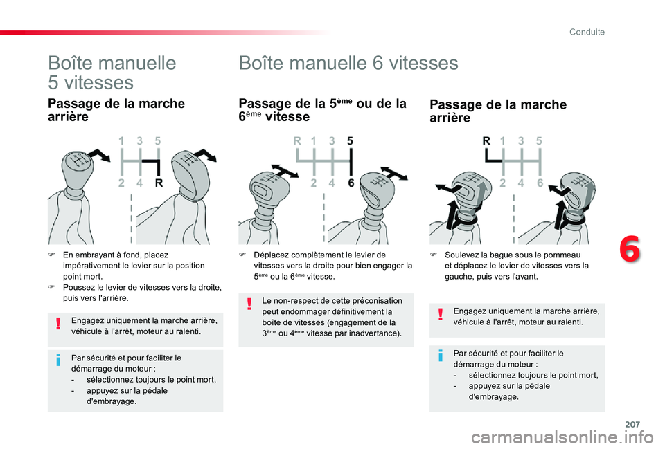TOYOTA PROACE 2020 Notices Demploi (in French) 207
Engagez uniquement la marche arrière, véhicule à l'arrêt, moteur au ralenti.
Par sécurité et pour faciliter le démarrage du moteur :- sélectionnez toujours le point mort,- appuyez sur TOYOTA PROACE 2020 Notices Demploi (in French) 207
Engagez uniquement la marche arrière, véhicule à l'arrêt, moteur au ralenti.
Par sécurité et pour faciliter le démarrage du moteur :- sélectionnez toujours le point mort,- appuyez sur