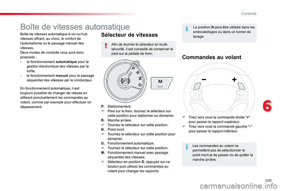 TOYOTA PROACE 2020 Notices Demploi (in French) 209
Boîte de vitesses automatique
Boîte de vitesses automatique à six ou huit vitesses offrant, au choix, le confort de l’automatisme ou le passage manuel des vitesses.Deux modes de conduite vous TOYOTA PROACE 2020 Notices Demploi (in French) 209
Boîte de vitesses automatique
Boîte de vitesses automatique à six ou huit vitesses offrant, au choix, le confort de l’automatisme ou le passage manuel des vitesses.Deux modes de conduite vous