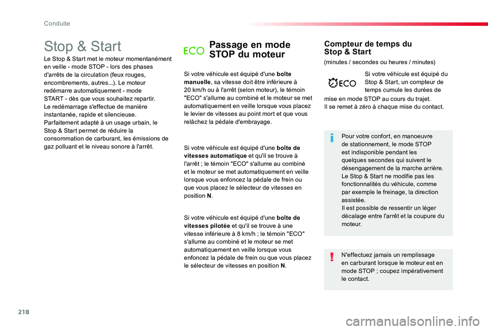 TOYOTA PROACE 2020 Notices Demploi (in French) 218
Stop & StartPassage en mode
STOP du moteur
Si votre véhicule est équipé d'une boîte manuelle, sa vitesse doit être inférieure à 20 km/h ou à l'arrêt (selon moteur), le témoin TOYOTA PROACE 2020 Notices Demploi (in French) 218
Stop & StartPassage en mode
STOP du moteur
Si votre véhicule est équipé d'une boîte manuelle, sa vitesse doit être inférieure à 20 km/h ou à l'arrêt (selon moteur), le témoin