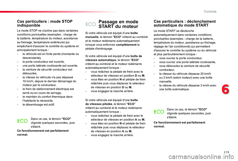 TOYOTA PROACE 2020 Notices Demploi (in French) 219
Passage en mode
START du moteur
Le mode START se déclenche automatiquement dans certaines conditions ponctuelles (exemples : charge de la batterie, température du moteur, assistance au freinage TOYOTA PROACE 2020 Notices Demploi (in French) 219
Passage en mode
START du moteur
Le mode START se déclenche automatiquement dans certaines conditions ponctuelles (exemples : charge de la batterie, température du moteur, assistance au freinage
