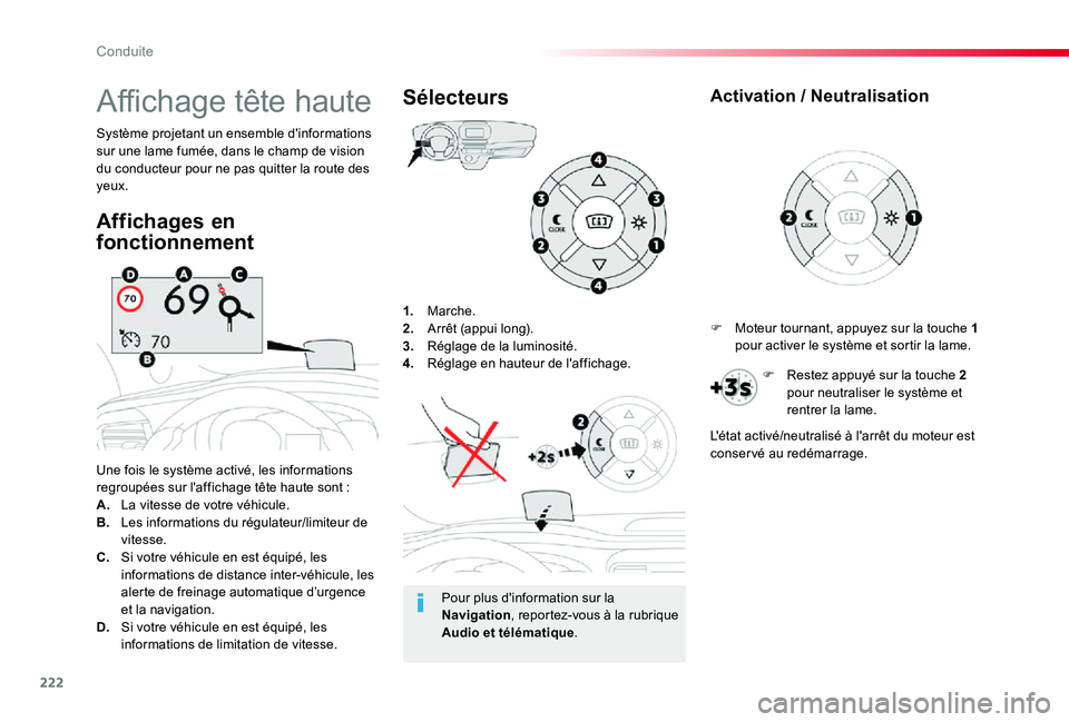 TOYOTA PROACE 2020 Notices Demploi (in French) 222
1. Marche.2. Arrêt (appui long).3. Réglage de la luminosité.4. Réglage en hauteur de l'affichage.
Une fois le système activé, les informations regroupées sur l'affichage tête haut TOYOTA PROACE 2020 Notices Demploi (in French) 222
1. Marche.2. Arrêt (appui long).3. Réglage de la luminosité.4. Réglage en hauteur de l'affichage.
Une fois le système activé, les informations regroupées sur l'affichage tête haut