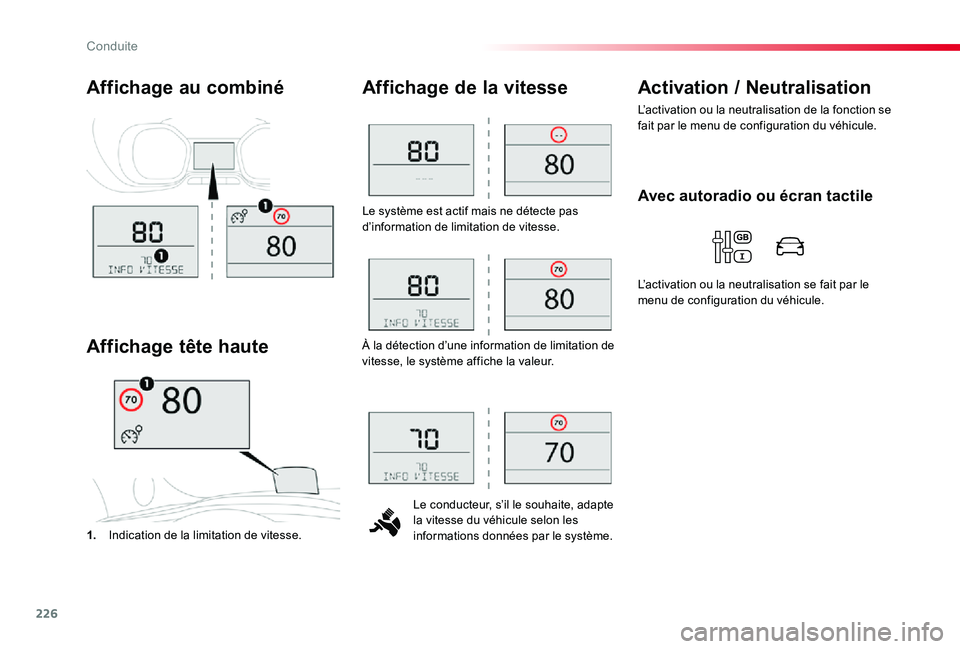 TOYOTA PROACE 2020 Notices Demploi (in French) 226
Le système est actif mais ne détecte pas d’information de limitation de vitesse.
Le conducteur, s’il le souhaite, adapte la vitesse du véhicule selon les informations données par le systè TOYOTA PROACE 2020 Notices Demploi (in French) 226
Le système est actif mais ne détecte pas d’information de limitation de vitesse.
Le conducteur, s’il le souhaite, adapte la vitesse du véhicule selon les informations données par le systè