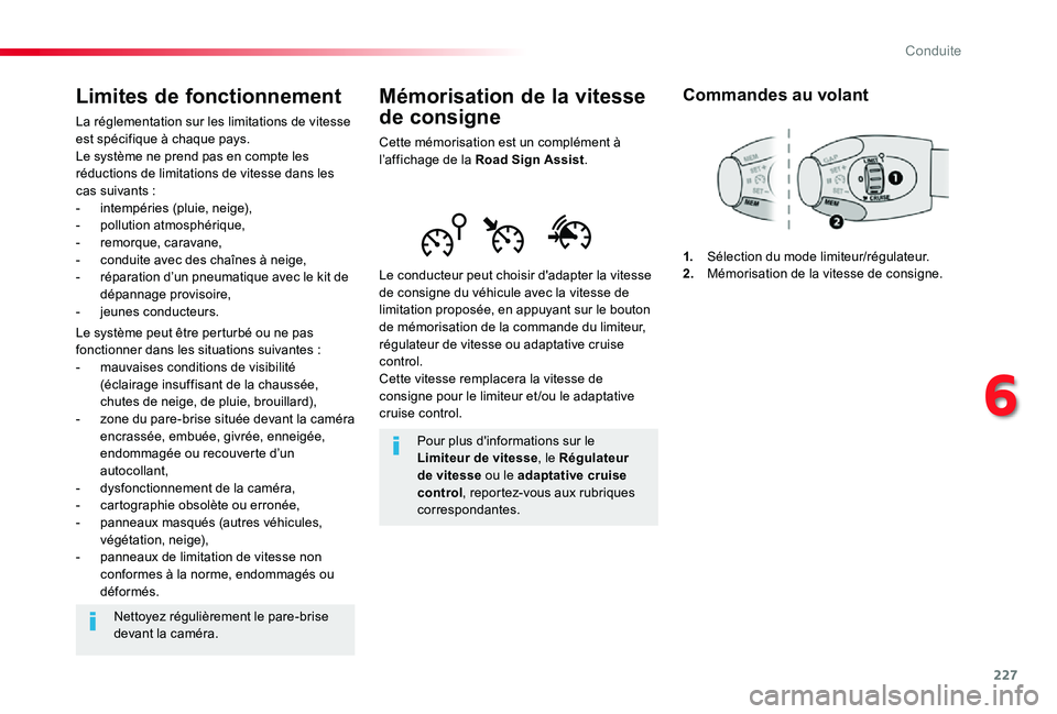 TOYOTA PROACE 2020 Notices Demploi (in French) 227
Mémorisation de la vitesse
de consigne
Cette mémorisation est un complément à l’affichage de la Road Sign Assist.
Le conducteur peut choisir d'adapter la vitesse de consigne du véhicul TOYOTA PROACE 2020 Notices Demploi (in French) 227
Mémorisation de la vitesse
de consigne
Cette mémorisation est un complément à l’affichage de la Road Sign Assist.
Le conducteur peut choisir d'adapter la vitesse de consigne du véhicul