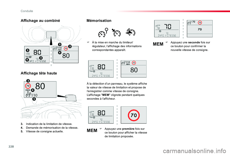 TOYOTA PROACE 2020 Notices Demploi (in French) 228
MEM
MEM
3. Indication de la limitation de vitesse.4. Demande de mémorisation de la vitesse.5. Vitesse de consigne actuelle.
Affichage au combiné
Affichage tête haute
Mémorisation
F À la mise TOYOTA PROACE 2020 Notices Demploi (in French) 228
MEM
MEM
3. Indication de la limitation de vitesse.4. Demande de mémorisation de la vitesse.5. Vitesse de consigne actuelle.
Affichage au combiné
Affichage tête haute
Mémorisation
F À la mise