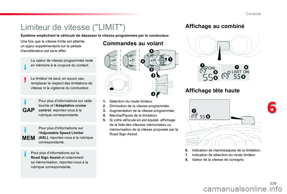 TOYOTA PROACE 2020 Notices Demploi (in French) 229
GAP
MEM
Commandes au volant
6. Indication de marche/pause de la limitation.7. Indication de sélection du mode limiteur.8. Valeur de la vitesse de consigne.
Limiteur de vitesse ("LIMIT")
TOYOTA PROACE 2020 Notices Demploi (in French) 229
GAP
MEM
Commandes au volant
6. Indication de marche/pause de la limitation.7. Indication de sélection du mode limiteur.8. Valeur de la vitesse de consigne.
Limiteur de vitesse ("LIMIT")