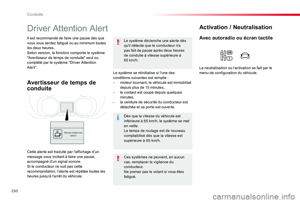 TOYOTA PROACE 2020 Notices Demploi (in French) 250
Driver Attention Alert
Le système se réinitialise si l’une des conditions suivantes est remplie :- moteur tournant, le véhicule est immobilisé depuis plus de 15 minutes,- le contact est coup TOYOTA PROACE 2020 Notices Demploi (in French) 250
Driver Attention Alert
Le système se réinitialise si l’une des conditions suivantes est remplie :- moteur tournant, le véhicule est immobilisé depuis plus de 15 minutes,- le contact est coup