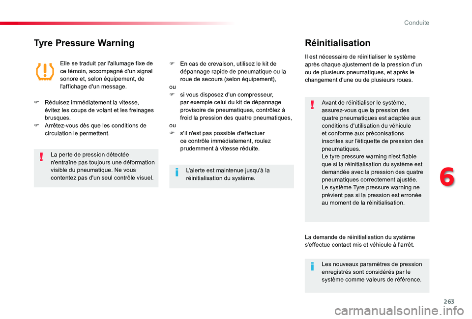 TOYOTA PROACE 2020 Notices Demploi (in French) 263
Tyre Pressure WarningRéinitialisation
Avant de réinitialiser le système, assurez-vous que la pression des quatre pneumatiques est adaptée aux conditions d'utilisation du véhicule et confo TOYOTA PROACE 2020 Notices Demploi (in French) 263
Tyre Pressure WarningRéinitialisation
Avant de réinitialiser le système, assurez-vous que la pression des quatre pneumatiques est adaptée aux conditions d'utilisation du véhicule et confo