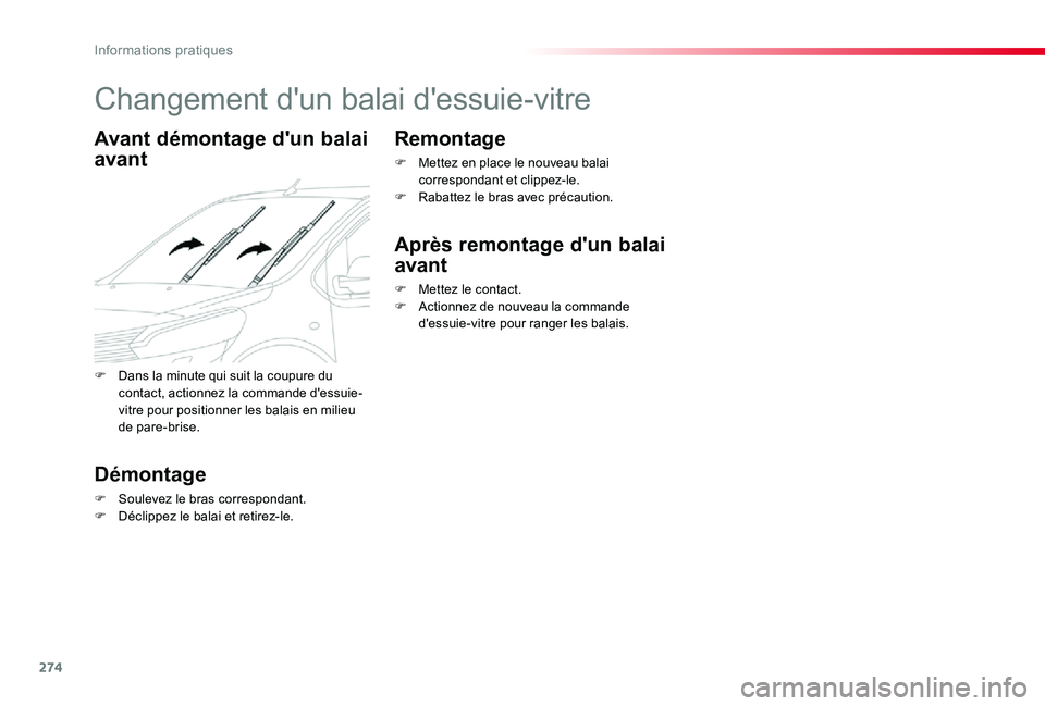 TOYOTA PROACE 2020 Notices Demploi (in French) 274
Changement d'un balai d'essuie-vitre
Avant démontage d'un balai
avant
Démontage
F Soulevez le bras correspondant.F Déclippez le balai et retirez-le.
Remontage
F Mettez en place le TOYOTA PROACE 2020 Notices Demploi (in French) 274
Changement d'un balai d'essuie-vitre
Avant démontage d'un balai
avant
Démontage
F Soulevez le bras correspondant.F Déclippez le balai et retirez-le.
Remontage
F Mettez en place le