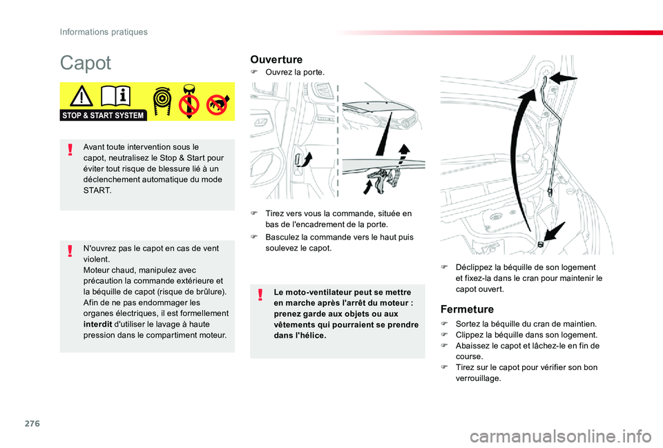 TOYOTA PROACE 2020 Notices Demploi (in French) 276
CapotOuverture
Fermeture
F Sortez la béquille du cran de maintien.F Clippez la béquille dans son logement.F Abaissez le capot et lâchez-le en fin de course.F Tirez sur le capot pour vérifier s TOYOTA PROACE 2020 Notices Demploi (in French) 276
CapotOuverture
Fermeture
F Sortez la béquille du cran de maintien.F Clippez la béquille dans son logement.F Abaissez le capot et lâchez-le en fin de course.F Tirez sur le capot pour vérifier s