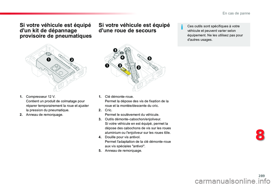 TOYOTA PROACE 2020 Notices Demploi (in French) 289
Si votre véhicule est équipé
d'un kit de dépannage
provisoire de pneumatiques
1. Compresseur 12 V. Contient un produit de colmatage pour réparer temporairement la roue et ajuster la pr TOYOTA PROACE 2020 Notices Demploi (in French) 289
Si votre véhicule est équipé
d'un kit de dépannage
provisoire de pneumatiques
1. Compresseur 12 V. Contient un produit de colmatage pour réparer temporairement la roue et ajuster la pr