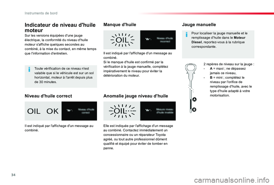 TOYOTA PROACE 2020 Notices Demploi (in French) 34
Indicateur de niveau d'huile
moteur
Sur les versions équipées d'une jauge électrique, la conformité du niveau d'huile moteur s'affiche quelques secondes au combiné, à la mise TOYOTA PROACE 2020 Notices Demploi (in French) 34
Indicateur de niveau d'huile
moteur
Sur les versions équipées d'une jauge électrique, la conformité du niveau d'huile moteur s'affiche quelques secondes au combiné, à la mise