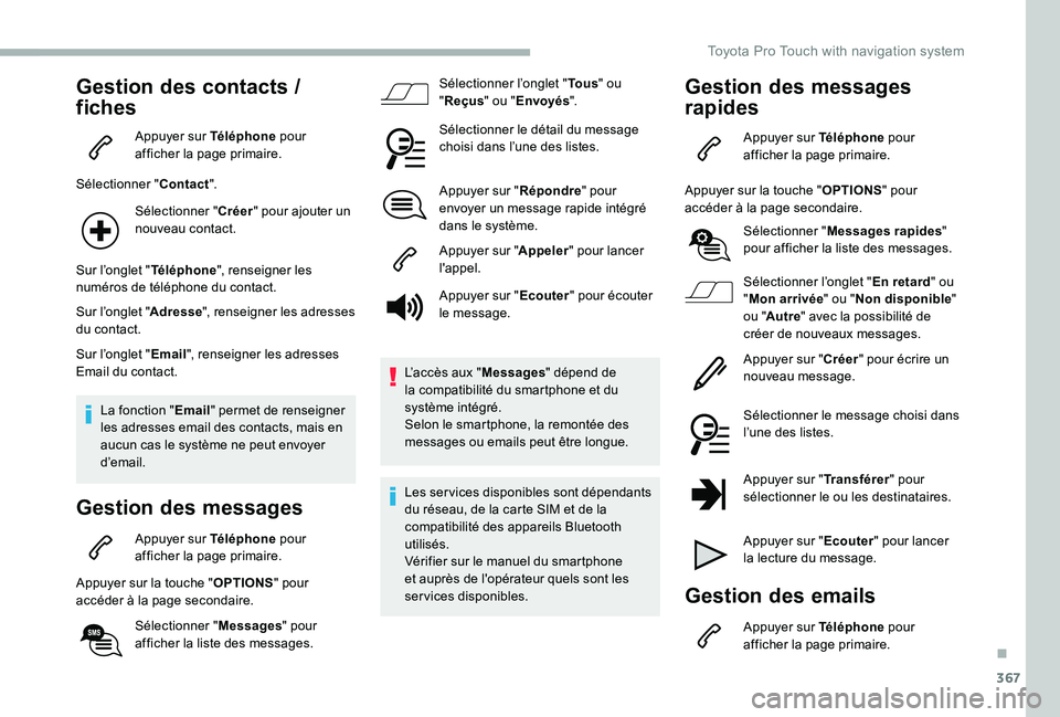 TOYOTA PROACE 2020 Notices Demploi (in French) 367
Gestion des contacts /
fiches
Appuyer sur Téléphone pour afficher la page primaire.
Sélectionner "Contact".
Sélectionner "Créer" pour ajouter un nouveau contact.
Sur l’ongl TOYOTA PROACE 2020 Notices Demploi (in French) 367
Gestion des contacts /
fiches
Appuyer sur Téléphone pour afficher la page primaire.
Sélectionner "Contact".
Sélectionner "Créer" pour ajouter un nouveau contact.
Sur l’ongl
