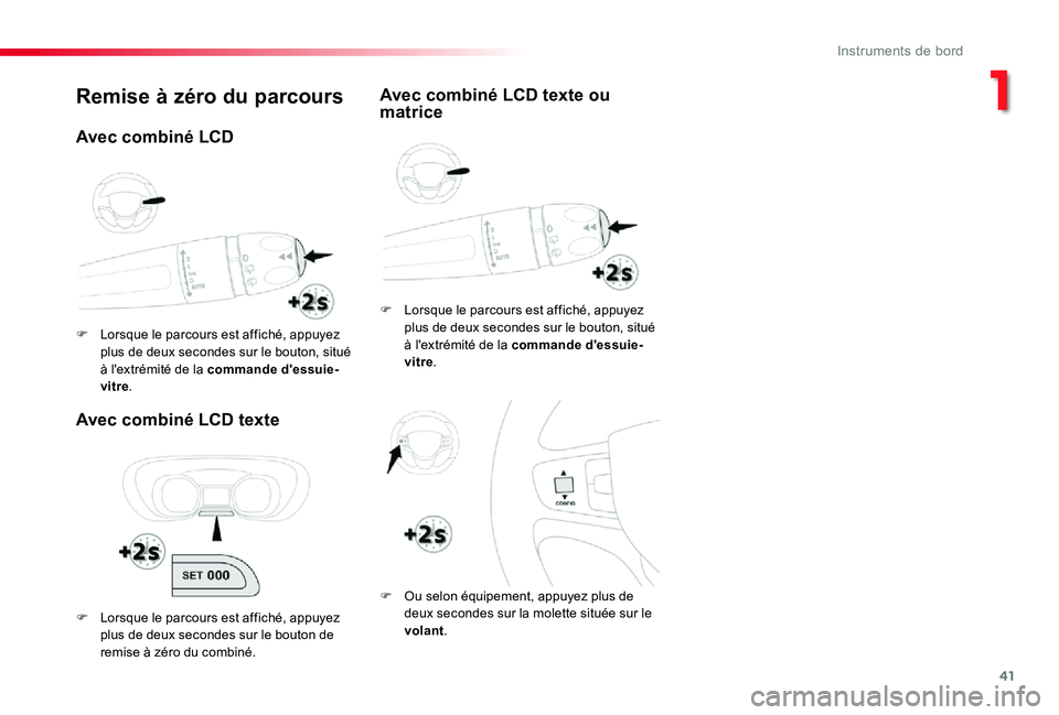 TOYOTA PROACE 2020 Notices Demploi (in French) 41
Remise à zéro du parcours
Avec combiné LCD texte
F Lorsque le parcours est affiché, appuyez plus de deux secondes sur le bouton, situé à l'extrémité de la commande d'essuie-vitre.
F TOYOTA PROACE 2020 Notices Demploi (in French) 41
Remise à zéro du parcours
Avec combiné LCD texte
F Lorsque le parcours est affiché, appuyez plus de deux secondes sur le bouton, situé à l'extrémité de la commande d'essuie-vitre.
F