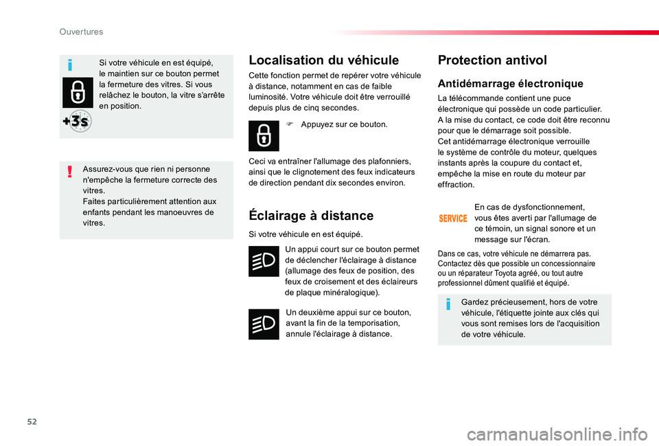 TOYOTA PROACE 2020 Notices Demploi (in French) 52
Antidémarrage électronique
La télécommande contient une puce électronique qui possède un code particulier. A la mise du contact, ce code doit être reconnu pour que le démarrage soit possib TOYOTA PROACE 2020 Notices Demploi (in French) 52
Antidémarrage électronique
La télécommande contient une puce électronique qui possède un code particulier. A la mise du contact, ce code doit être reconnu pour que le démarrage soit possib