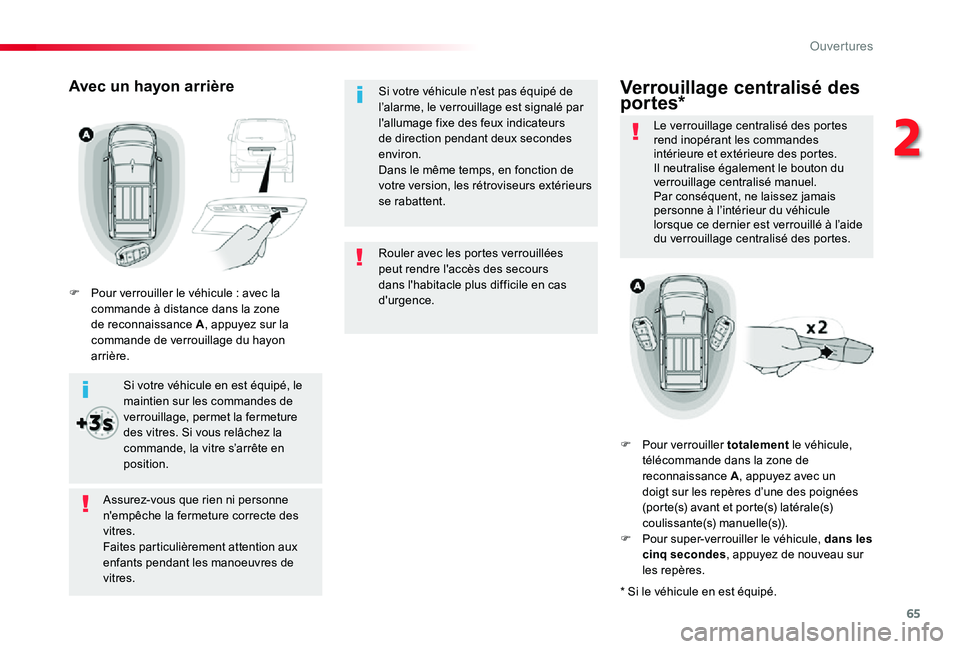 TOYOTA PROACE 2020 Notices Demploi (in French) 65
Rouler avec les portes verrouillées peut rendre l'accès des secours dans l'habitacle plus difficile en cas d'urgence.
Si votre véhicule n’est pas équipé de l’alarme, le verroui TOYOTA PROACE 2020 Notices Demploi (in French) 65
Rouler avec les portes verrouillées peut rendre l'accès des secours dans l'habitacle plus difficile en cas d'urgence.
Si votre véhicule n’est pas équipé de l’alarme, le verroui