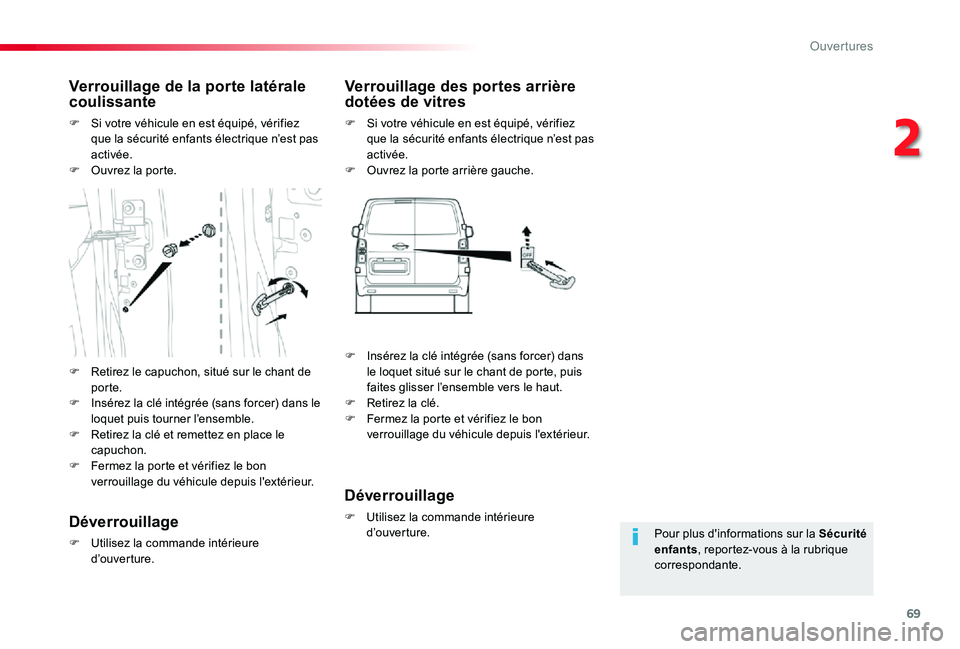 TOYOTA PROACE 2020 Notices Demploi (in French) 69
Pour plus d'informations sur la Sécurité enfants, reportez-vous à la rubrique correspondante.
Verrouillage de la porte latérale coulissante
F Si votre véhicule en est équipé, vérifiez q TOYOTA PROACE 2020 Notices Demploi (in French) 69
Pour plus d'informations sur la Sécurité enfants, reportez-vous à la rubrique correspondante.
Verrouillage de la porte latérale coulissante
F Si votre véhicule en est équipé, vérifiez q