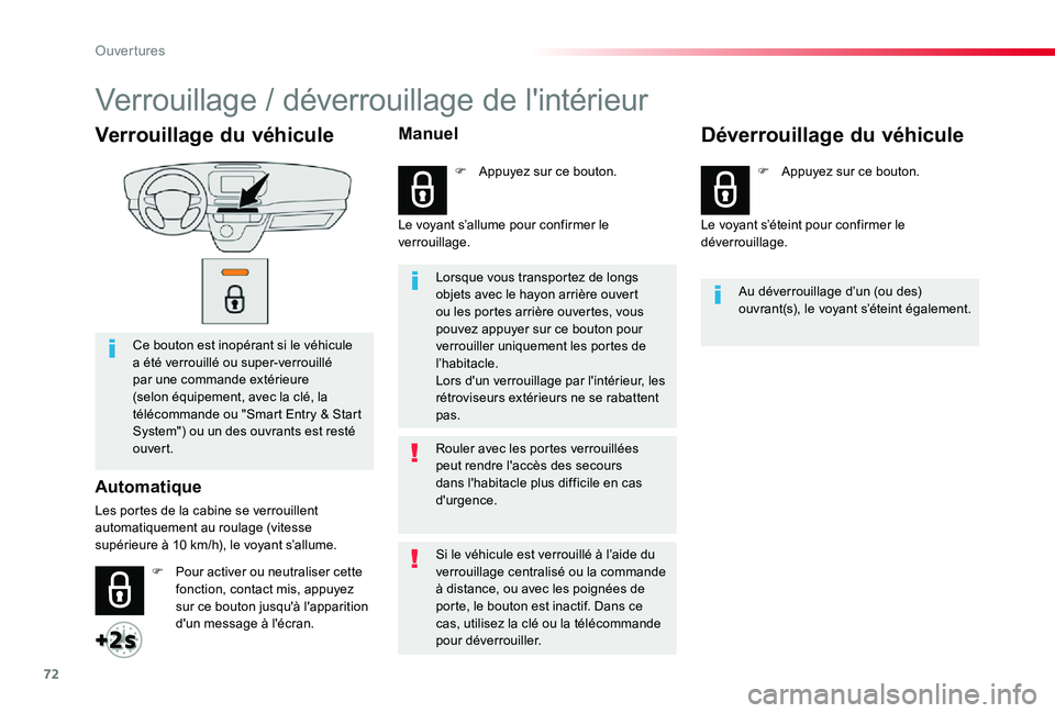 TOYOTA PROACE 2020 Notices Demploi (in French) 72
Verrouillage du véhicule
Ce bouton est inopérant si le véhicule a été verrouillé ou super-verrouillé par une commande extérieure (selon équipement, avec la clé, la télécommande ou " TOYOTA PROACE 2020 Notices Demploi (in French) 72
Verrouillage du véhicule
Ce bouton est inopérant si le véhicule a été verrouillé ou super-verrouillé par une commande extérieure (selon équipement, avec la clé, la télécommande ou "