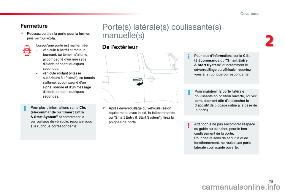 TOYOTA PROACE 2020 Notices Demploi (in French) 75
Fermeture
F Poussez ou tirez la porte pour la fermer, puis verrouillez-la.
Pour plus d’informations sur la Clé, télécommande ou "Smar t Entr y & Star t System" et notamment le verrouil TOYOTA PROACE 2020 Notices Demploi (in French) 75
Fermeture
F Poussez ou tirez la porte pour la fermer, puis verrouillez-la.
Pour plus d’informations sur la Clé, télécommande ou "Smar t Entr y & Star t System" et notamment le verrouil