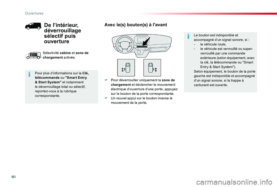 TOYOTA PROACE 2020 Notices Demploi (in French) 80
F Pour déverrouiller uniquement la zone de chargement et déclencher le mouvement électrique d’ouverture d’une porte, appuyez sur le bouton de la porte correspondante.F Un nouvel appui sur le TOYOTA PROACE 2020 Notices Demploi (in French) 80
F Pour déverrouiller uniquement la zone de chargement et déclencher le mouvement électrique d’ouverture d’une porte, appuyez sur le bouton de la porte correspondante.F Un nouvel appui sur le