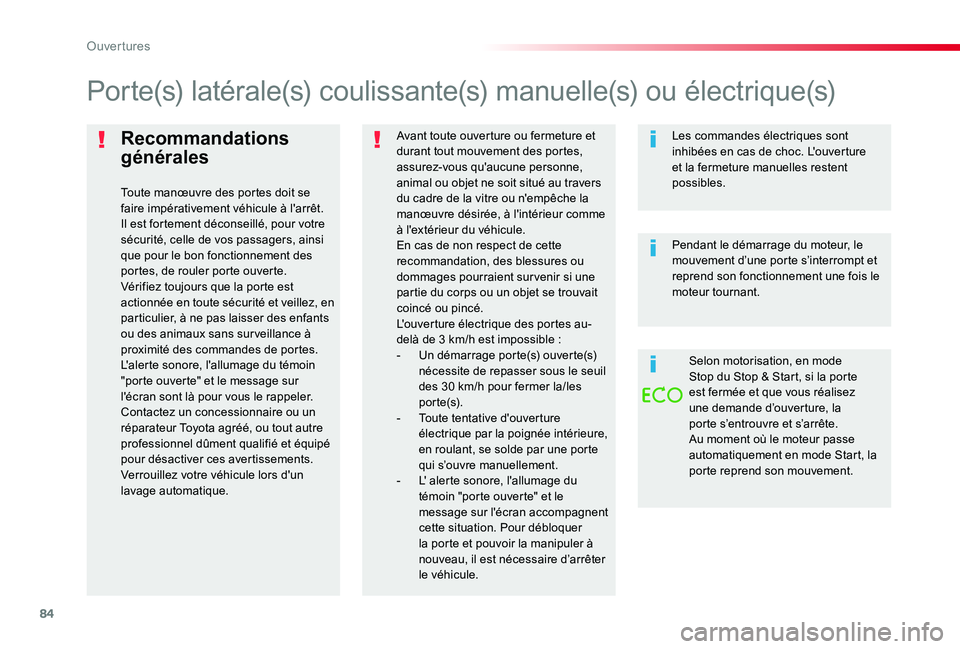TOYOTA PROACE 2020 Notices Demploi (in French) 84
Recommandations
générales
Toute manœuvre des portes doit se faire impérativement véhicule à l'arrêt.Il est fortement déconseillé, pour votre sécurité, celle de vos passagers, ainsi TOYOTA PROACE 2020 Notices Demploi (in French) 84
Recommandations
générales
Toute manœuvre des portes doit se faire impérativement véhicule à l'arrêt.Il est fortement déconseillé, pour votre sécurité, celle de vos passagers, ainsi