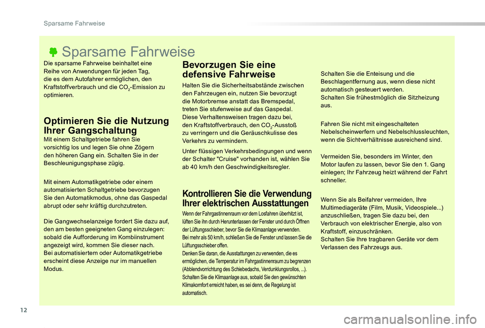 TOYOTA PROACE 2020 Betriebsanleitungen (in German) 12
Proace_de_Chap00c_eco-conduite_ed2019_V02
Die sparsame Fahrweise beinhaltet eine Reihe von Anwendungen für jeden Tag, die es dem Autofahrer ermöglichen, den Kraftstoffverbrauch und die CO2-Emissi TOYOTA PROACE 2020 Betriebsanleitungen (in German) 12
Proace_de_Chap00c_eco-conduite_ed2019_V02
Die sparsame Fahrweise beinhaltet eine Reihe von Anwendungen für jeden Tag, die es dem Autofahrer ermöglichen, den Kraftstoffverbrauch und die CO2-Emissi