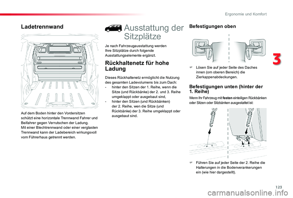 TOYOTA PROACE 2020 Betriebsanleitungen (in German) 123
Proace_de_Chap03_ergonomie-et-confort_ed2019_V02
Ladetrennwand
Auf dem Boden hinter den Vordersitzen schützt eine horizontale Trennwand Fahrer und Beifahrer gegen Verrutschen der Ladung.Mit einer TOYOTA PROACE 2020 Betriebsanleitungen (in German) 123
Proace_de_Chap03_ergonomie-et-confort_ed2019_V02
Ladetrennwand
Auf dem Boden hinter den Vordersitzen schützt eine horizontale Trennwand Fahrer und Beifahrer gegen Verrutschen der Ladung.Mit einer
