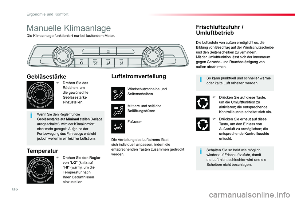 TOYOTA PROACE 2020 Betriebsanleitungen (in German) 126
Proace_de_Chap03_ergonomie-et-confort_ed2019_V02
Die Klimaanlage funktioniert nur bei laufendem Motor.
Manuelle Klimaanlage
Temperatur
F Drehen Sie den Regler von "LO" (kalt) auf "HI TOYOTA PROACE 2020 Betriebsanleitungen (in German) 126
Proace_de_Chap03_ergonomie-et-confort_ed2019_V02
Die Klimaanlage funktioniert nur bei laufendem Motor.
Manuelle Klimaanlage
Temperatur
F Drehen Sie den Regler von "LO" (kalt) auf "HI