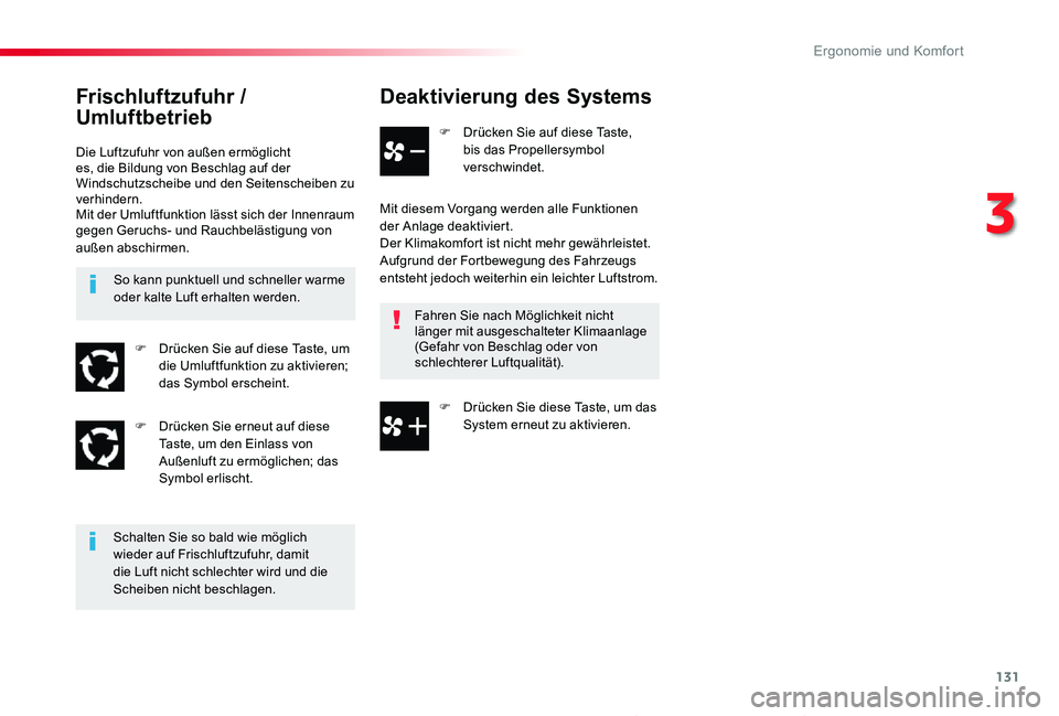 TOYOTA PROACE 2020 Betriebsanleitungen (in German) 131
Proace_de_Chap03_ergonomie-et-confort_ed2019_V02
Deaktivierung des Systems
F Drücken Sie auf diese Taste, bis das Propellersymbol verschwindet.
Mit diesem Vorgang werden alle Funktionen der Anlag TOYOTA PROACE 2020 Betriebsanleitungen (in German) 131
Proace_de_Chap03_ergonomie-et-confort_ed2019_V02
Deaktivierung des Systems
F Drücken Sie auf diese Taste, bis das Propellersymbol verschwindet.
Mit diesem Vorgang werden alle Funktionen der Anlag