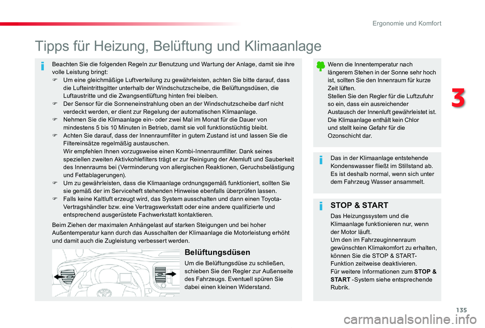TOYOTA PROACE 2020 Betriebsanleitungen (in German) 135
Proace_de_Chap03_ergonomie-et-confort_ed2019_V02
Beachten Sie die folgenden Regeln zur Benutzung und Wartung der Anlage, damit sie ihre volle Leistung bringt:F Um eine gleichmäßige Luftverteilun TOYOTA PROACE 2020 Betriebsanleitungen (in German) 135
Proace_de_Chap03_ergonomie-et-confort_ed2019_V02
Beachten Sie die folgenden Regeln zur Benutzung und Wartung der Anlage, damit sie ihre volle Leistung bringt:F Um eine gleichmäßige Luftverteilun